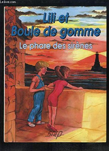 9782737271328: Lili et Boule de gomme. Le phare des sirnes.