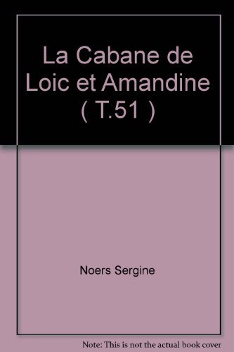 9782737273254: La Cabane de Loic et Amandine ( T.51 )