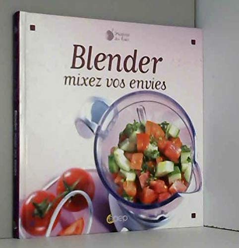 Beispielbild fr Blender : Mixez vos envies zum Verkauf von medimops