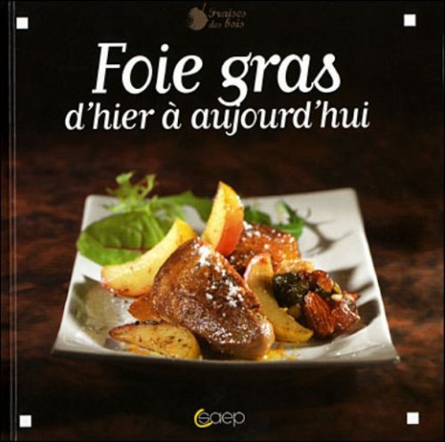 9782737280146: Foie gras: D'hier  aujourd'hui