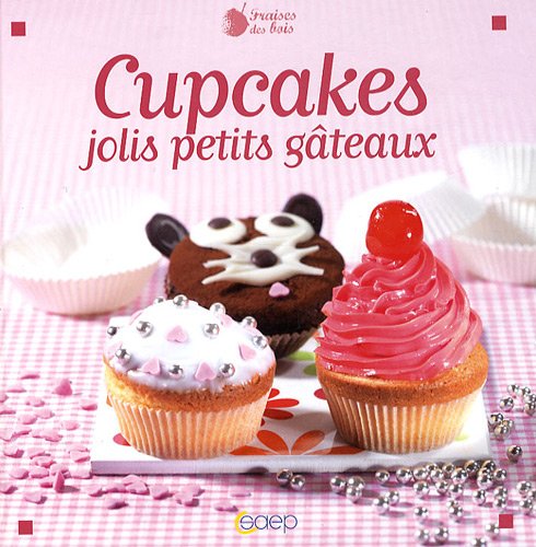 Beispielbild fr Cupcakes jolis petits gteaux zum Verkauf von medimops