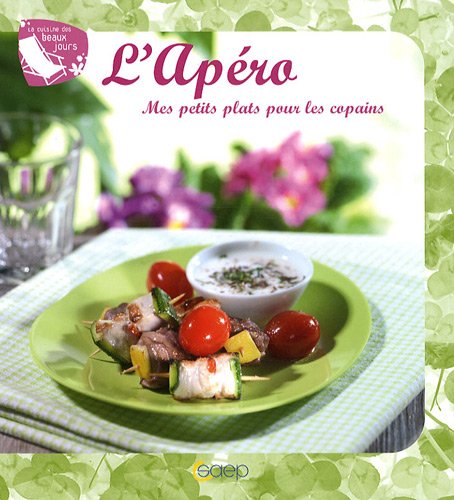 Imagen de archivo de L'apro : Mes petits plats pour les copains a la venta por Ammareal