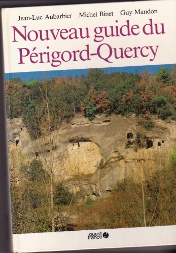 9782737300349: Nouveau guide du Prigord et du Quercy