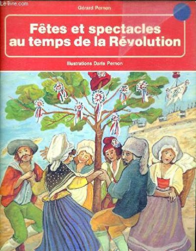 Beispielbild fr Ftes Et Spectacles Au Temps De La Rvolution zum Verkauf von RECYCLIVRE