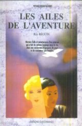 9782737302558: Les ailes de l'aventure / histoire folle et aventureuse d'un aviateur...