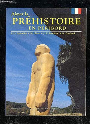 Stock image for Aimer la prhistoire en Prigord for sale by Ammareal