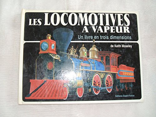 Beispielbild fr Les Locomotives  Vapeur : Un Livre En Trois Dimensions zum Verkauf von RECYCLIVRE