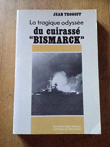 Stock image for La tragique odysse du cuirass Bismarck for sale by Culture Bis