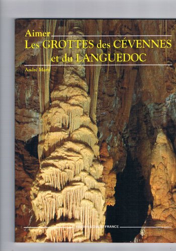 9782737306341: Aimer les grottes des Cvennes et du Languedoc