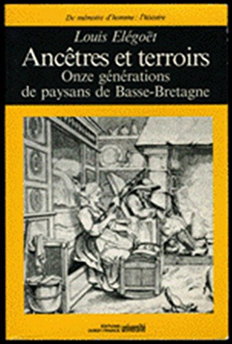 Imagen de archivo de Anctres et terroirs: Onze gnrations de paysans en Basse-Bretagne a la venta por medimops