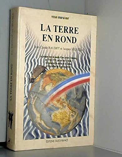 9782737306952: La terre en rond / le premier tour du monde d'une voiture franaise, en 1958-1959...