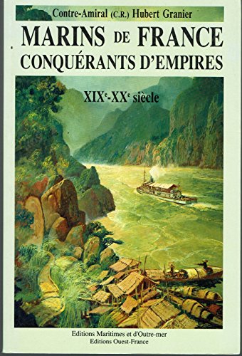 Imagen de archivo de Marins de France, conqu rants d'empires [Paperback] GRANIER HUBERT Contre-Amiral (C.R.) a la venta por LIVREAUTRESORSAS