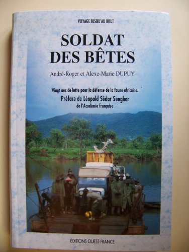 Beispielbild fr Soldat des betes : vingt ans de lutte pour la defense de la faune africaine Dupuy zum Verkauf von LIVREAUTRESORSAS