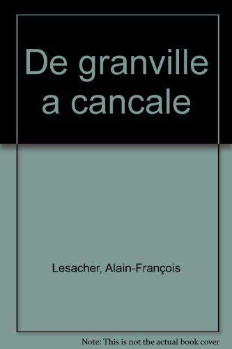 Imagen de archivo de De Granville  Cancale a la venta por Chapitre.com : livres et presse ancienne