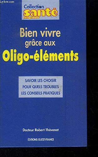 Stock image for Bien vivre grce aux oligo-lments for sale by Ammareal