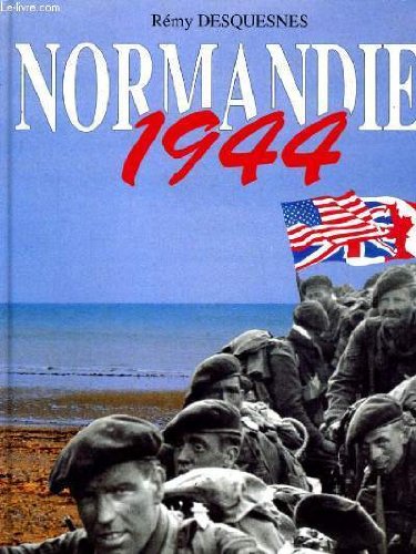 Stock image for Normandy 1944, the Invasion, the Battle, Everyday Life for sale by Books From California
