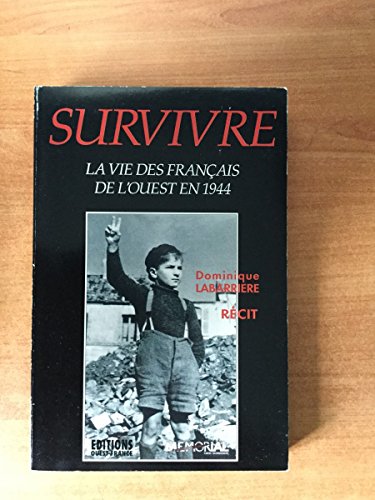 Stock image for Survivre: La vie des Franais de l'Ouest en 44 for sale by crealivres