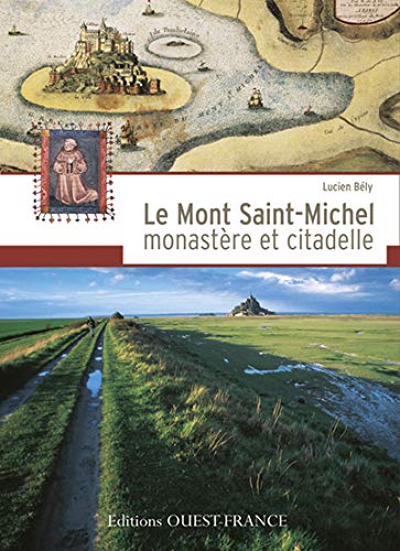 Beispielbild fr Le Mont Saint-Michel monastre et citadelle zum Verkauf von Ammareal
