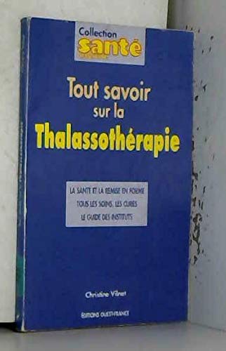 Imagen de archivo de Tout savoir sur la thalassopthrapie a la venta por A TOUT LIVRE