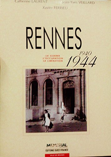 Stock image for Rennes, 1940-1944: La guerre, l'occupation, la libration for sale by Ammareal