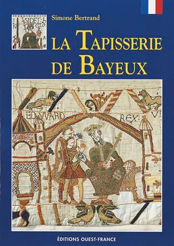 9782737315954: La Tapisserie de Bayeux (TOURISME - MONOGRAPHIE)