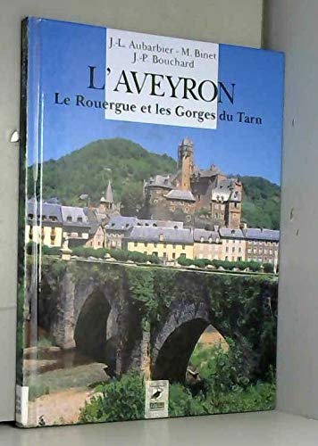 Stock image for L'AVEYRON. Le Rouergue et les Gorges du Tarn for sale by Ammareal