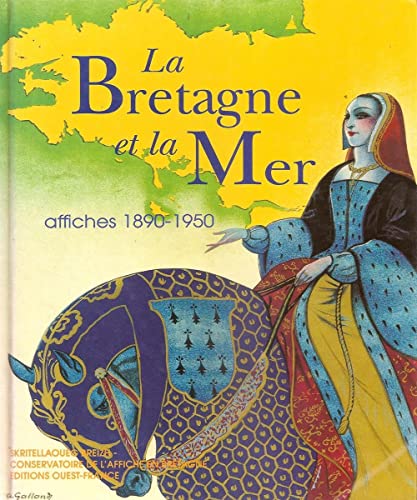 Imagen de archivo de La Bretagne Et La Mer : Affiches 1890-1950 a la venta por RECYCLIVRE