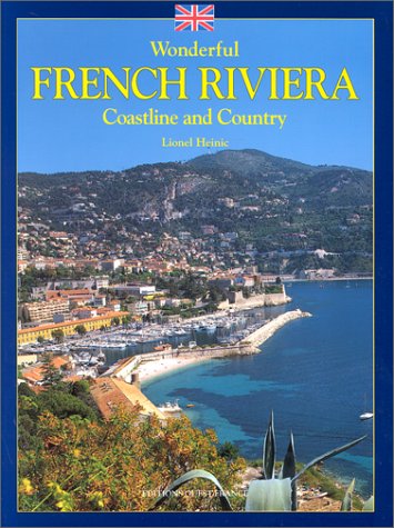 Imagen de archivo de Wonderful French Riviera. Coastline and country (TOURISME - AIMER) (French Edition) a la venta por Wonder Book