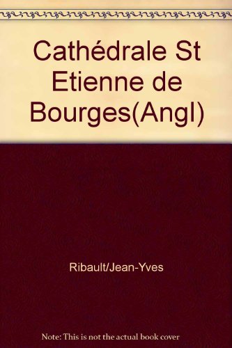 Beispielbild fr La Cath drale Saint- tienne de Bourges - Anglais zum Verkauf von WorldofBooks