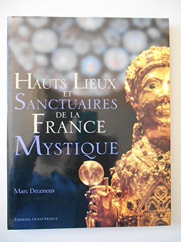 Stock image for Hauts lieux et sanctuaires de la France mystique for sale by Ammareal