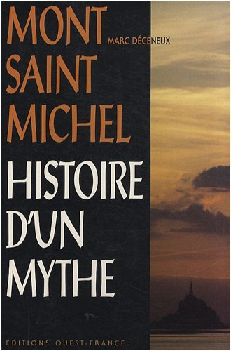 Stock image for Mont-Saint-Michel : Histoire d'un mythe for sale by medimops