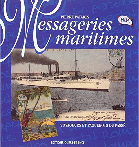 Messageries Maritimes: Voyageurs et paquebots du passé