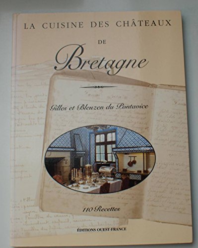 Beispielbild fr La Cuisine des Chteaux de Bretagne - 110 recettes zum Verkauf von PORCHEROT Gilles -SP.Rance