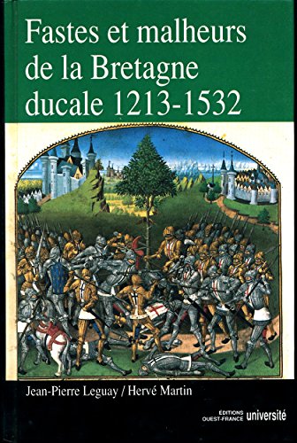 Imagen de archivo de Fastes et malheurs de la Bretagne ducale 1213-1532 a la venta por Ammareal