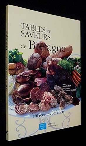 Stock image for Tables et saveurs de Bretagne : 178 recettes des chefs for sale by Ammareal
