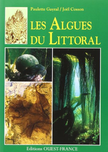 Stock image for Les algues du littoral : Atlantique, Manche, mer du Nord for sale by BURISBOOKS