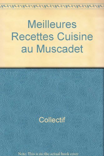 Stock image for Meilleures recettes de la cuisine au muscadet for sale by Ammareal
