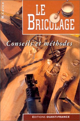 Stock image for LE BRICOLAGE. Conseils et mthodes for sale by Librairie Th  la page