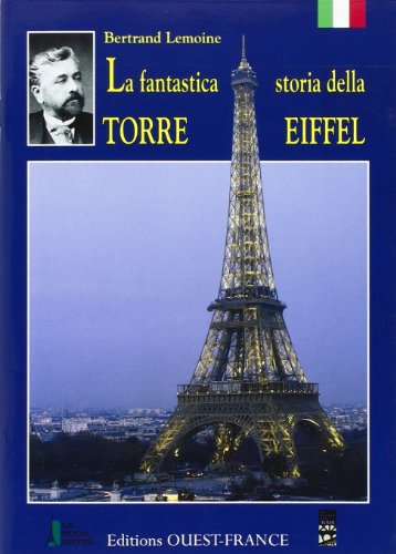 Stock image for La Fantastique Histoire de la Tour Eiffel - Italien [Brochure] Lemoine, Bertrand for sale by BIBLIO-NET