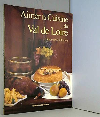 Beispielbild fr Aimer la cuisine du Val-de-Loire zum Verkauf von medimops