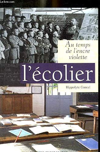 9782737322846: L'ECOLIER. Au temps de l'encre violette