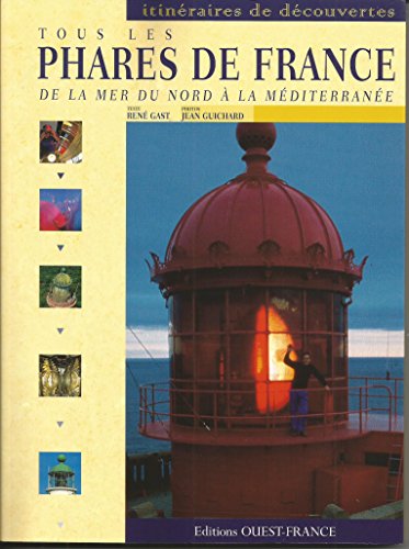 Beispielbild fr TOUS LES PHARES DE FRANCE. De la Mer du Nord  la Mditerrane zum Verkauf von Ammareal