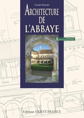 9782737323751: Architecture de l'abbaye (HISTOIRE - ARCHITECTURE)