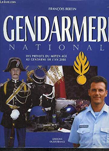 Stock image for Gendarmerie nationale : Des prvots du Moyen Age au gendarme de l'an 2000 for sale by Ammareal