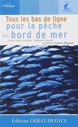 Beispielbild fr Tous Les Bas De Ligne Pour La Pche Du Bord De Mer : 100 Bas De Ligne Et Le Savoir-faire Pour Les R zum Verkauf von RECYCLIVRE