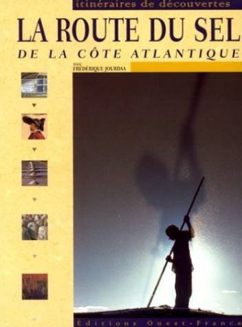 Beispielbild fr La Route du sel de la cte atlantique zum Verkauf von Ammareal