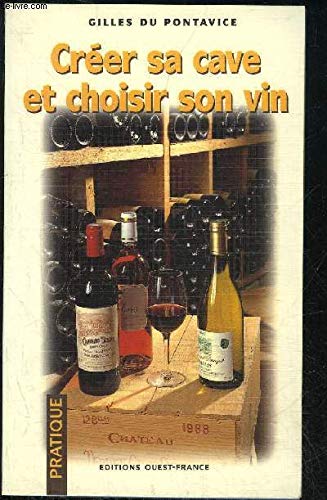Stock image for Crer sa cave et choisir son vin for sale by Ammareal