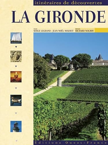 Beispielbild fr La Gironde Bonduelle, Michel; Legrand, Serge and Mouret, Jean-Noël zum Verkauf von LIVREAUTRESORSAS