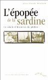 Stock image for L'Epope de la sardine, un sicle d'histoires de peches for sale by books-livres11.com