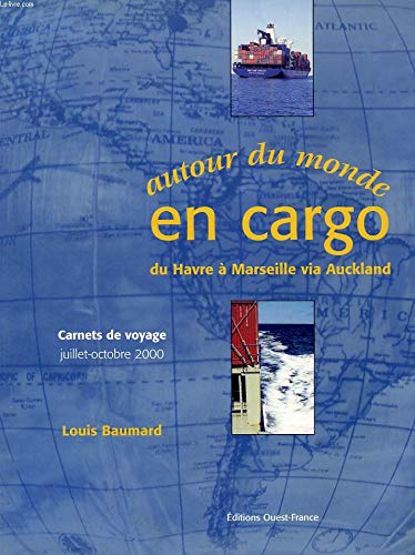 Beispielbild fr Autour du monde en cargo : du Havre  Marseille via Auckland zum Verkauf von Ammareal